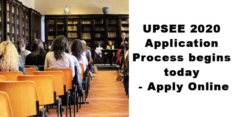 UPSEE 2020 Application Process begins today - Apply Online