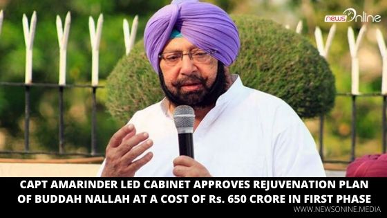 CAPT AMARINDER LED CABINET APPROVES REJUVENATION PLAN OF BUDDAH NALLAH AT A COST OF Rs. 650 CRORE IN FIRST PHASE