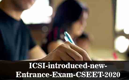 ICSI-introduced-new-EntrancesssssExam-CSEET-2020