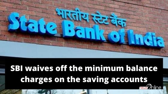 SBI waives off the minimum balance charges on the saving accounts
