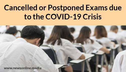 Cancelled or Postponed Exams due to the COVID-19 Crisis